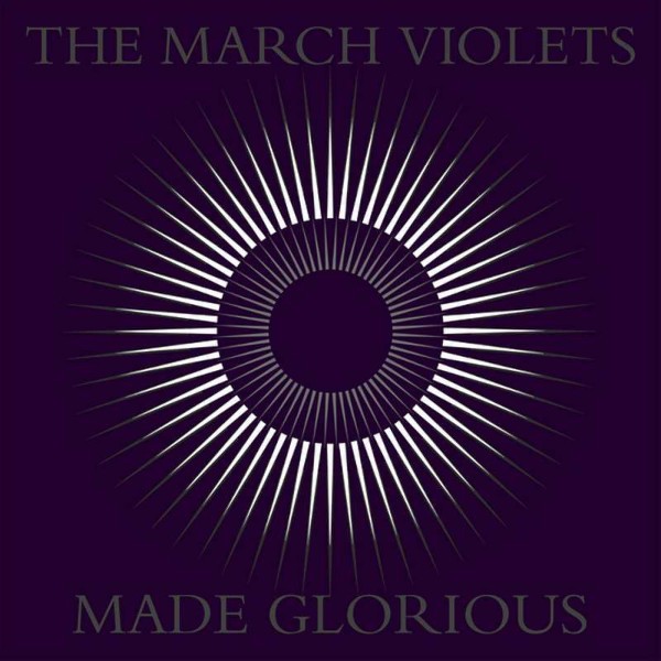 March Violets : Made Glorious (2-LP) RSD 23