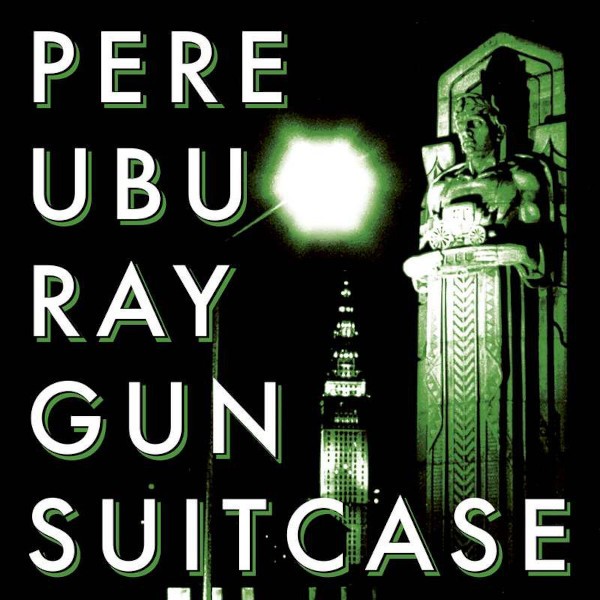 Pere Ubu : Raygun Suitcase (LP) RSD 23
