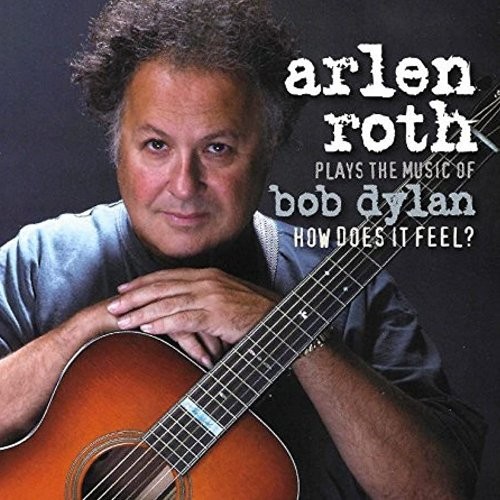 Roth, Arlen : Plays The Music Of Bob Dylan - How Does It Feel? (CD)