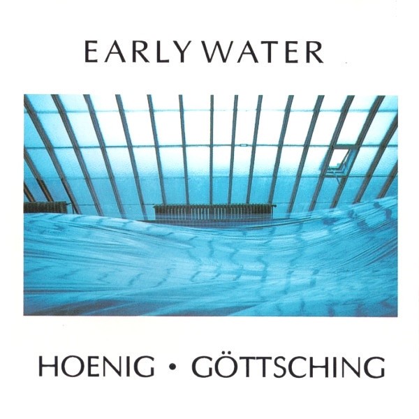 Hoenig, Göttsching : Early Water (LP)