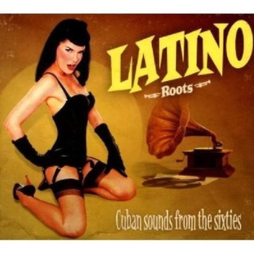 Latino Roots - Cuban Sounds From The Sixties (2-CD)