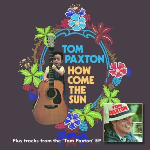 Paxton, Tom : How Come The Sun + Tom Paxton EP (CD)