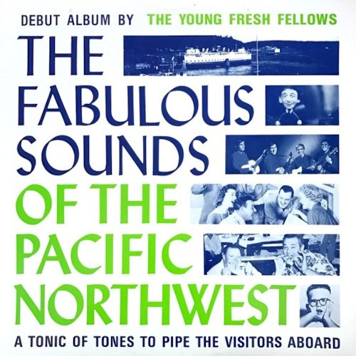Young Fresh Fellows : The Fabulous Sounds Of The Pacific Northwest (LP)