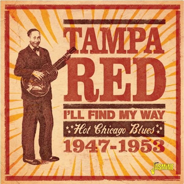 Tampa Red : I'll find my way - Hot Chicago Blues 1947-63 (CD)