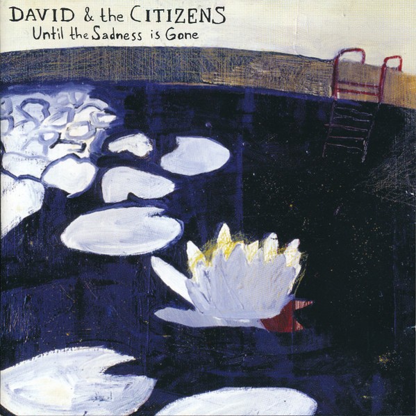 David & The Citizens : Until the sadness is gone (LP)