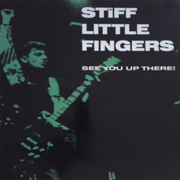 Stiff Little Fingers : See you up there! (2-LP)