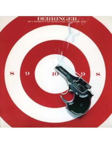 Derringer : If I weren't so romantic, I'd shoot you (LP)