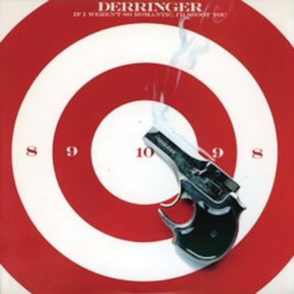 Derringer : If I weren't so romantic, I'd shoot you (LP)