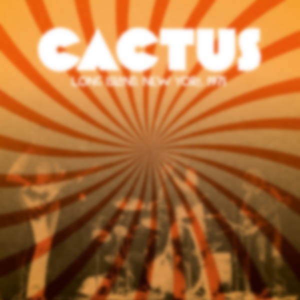 Cactus : Long Island, New York, 1971 (LP)