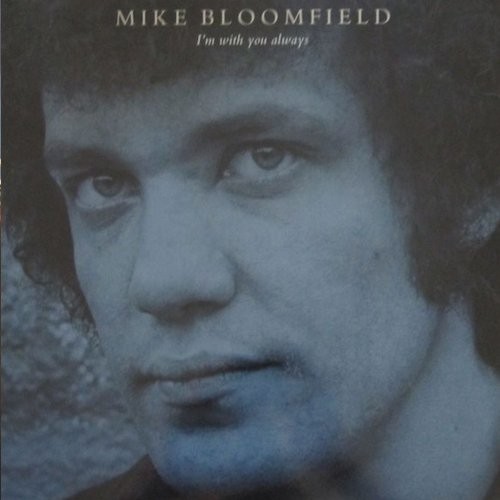 Bloomfield, Mike : I'm With You Always (LP)