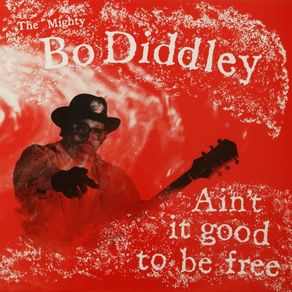 Diddley, Bo : Ain't it Good to be Free (LP)