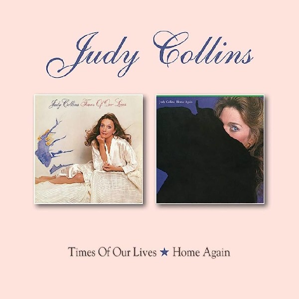 Collins, Judy : Times of Our Kives, Home Again (CD)