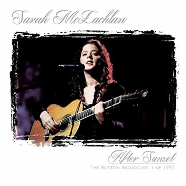 McLachlan, Sarah : After Sunset, live 1992 (2-CD)