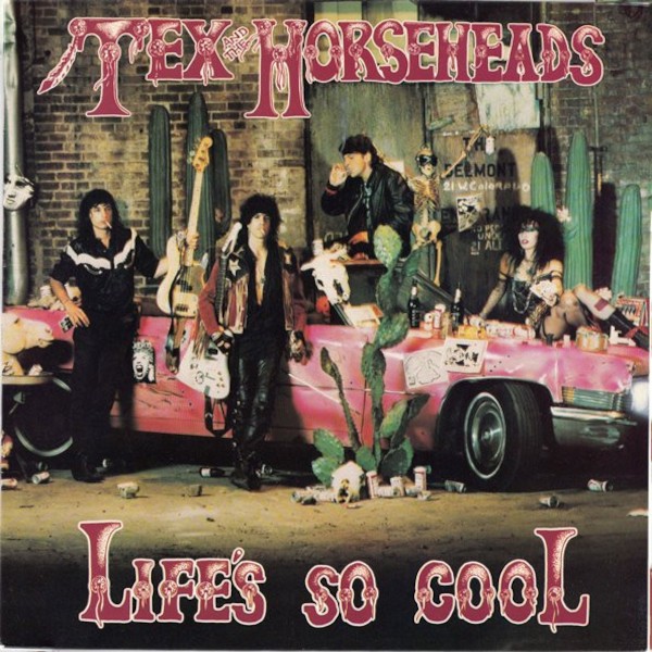 Tex and the Horseheads : Life's so Cool (LP)