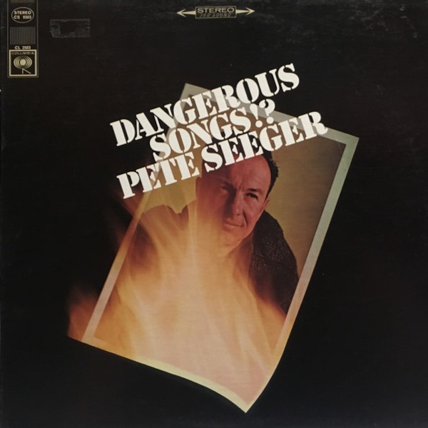 Seeger, Pete : Dangerous Songs!? (LP)