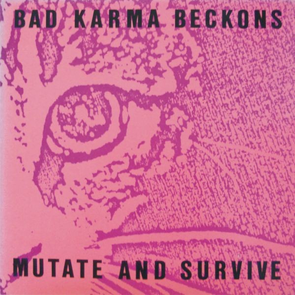 Bad Karma Beckons : Mutate and Survive (LP)