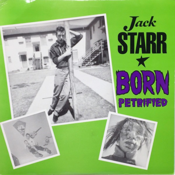 Starr, Jack : Born Petrified (LP)