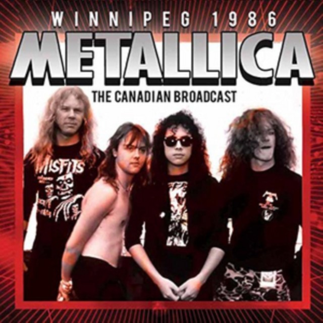 Metallica : Winnipeg 1986 - the Canadian Broadcast (CD)