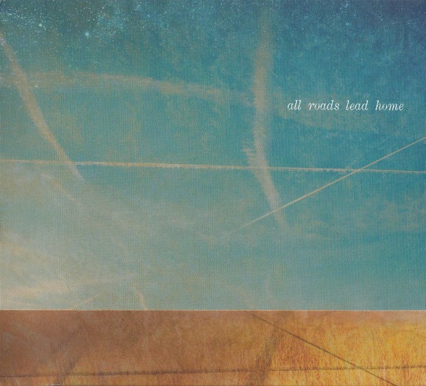 Molina Talbot Lofgren Young : All Roads Lead Home (CD)