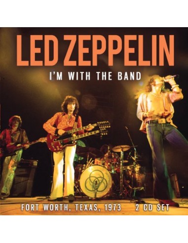 Led Zeppelin : I'm With The Band - Fort Worth, Texas, 1973 (2-CD)