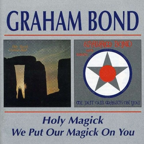 Bond, Graham : Holy Magick / We Put Our Magick On You (CD)