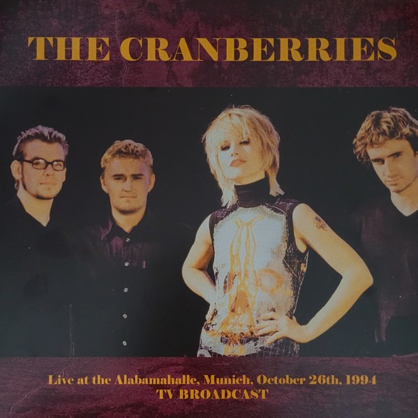 Cranberries : Live At The Alabamahalle, Munich, October 26th, 1994 (LP)