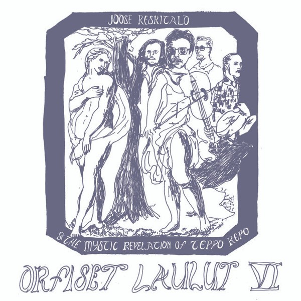Keskitalo, Joose & The Mystic Revelation Of Teppo Repo : Orfiset Laulut VI (LP)