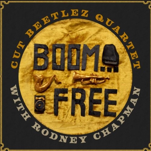 Cut Beetlez Quartet With Rodney Chapman : Boom Free (LP)