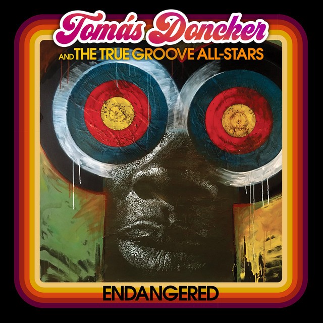 Doncker, Tomás / True Groove All-stars: Endangered (LP)