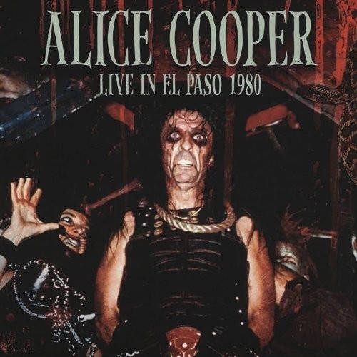 Cooper, Alice : Live In El Paso 1980 (2-CD)