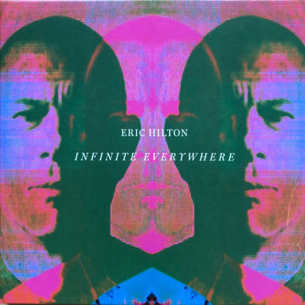 Hilton, Eric : Infinite Everywhere (LP)
