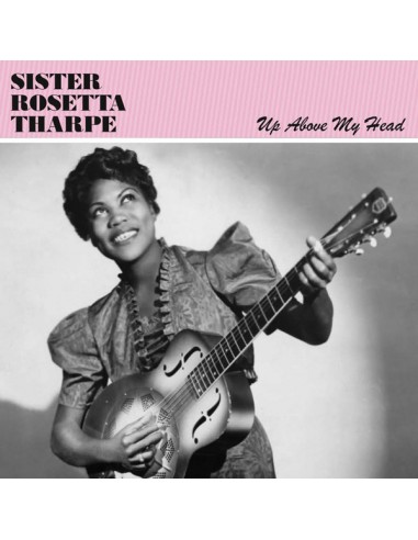 Tharpe, Sister Rosetta : Up Above My Head (LP)