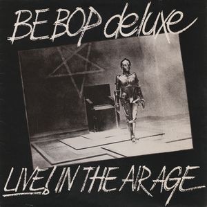 Be Bop Deluxe : Live! In The Air Age (LP + 7" EP)
