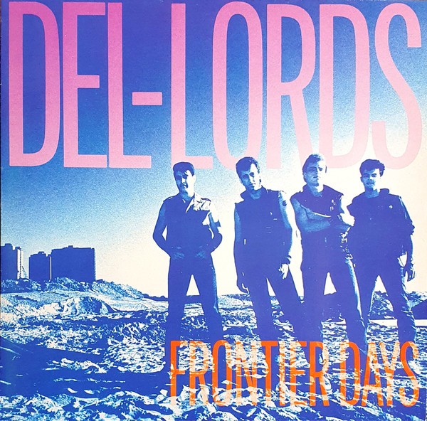 Del-Lords : Frontier Days (LP)