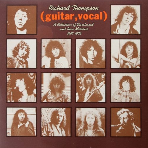 Thompson, Richard : (Guitar, Vocal) A Collection Of Unreleased And Rare Material 1967-1976 (2-LP)