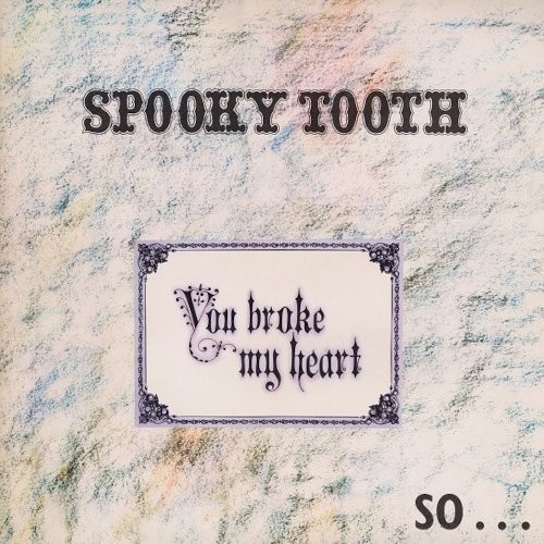 Spooky Tooth : You Broke My Heart So...I Busted Your Jaw (LP)