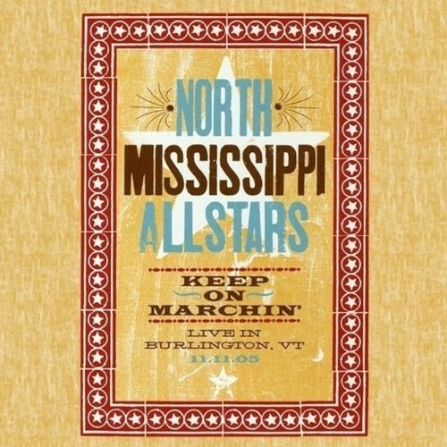 North Mississippi All Stars : Keep On Marchin' - Live in Burlington, VT 11.11.05 (2-CD)