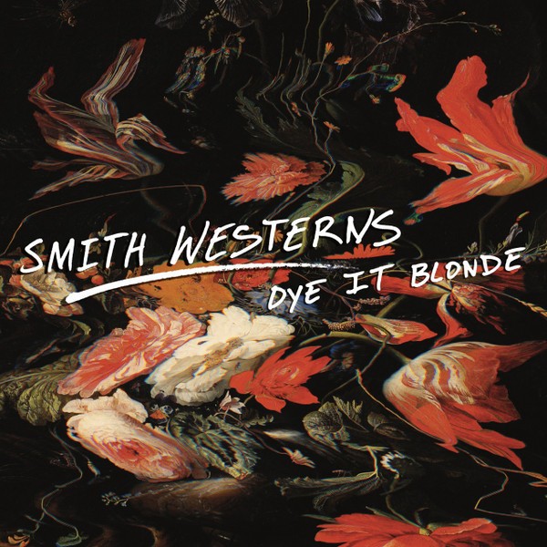 Smith Westerns : Dye it Blonde (LP)