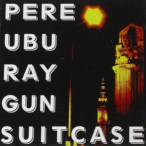 Pere Ubu : Raygun Suitcase (CD)