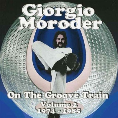 Moroder, Giorgio : On The Groove Train-Vol.2: 1974-85  (2-CD)