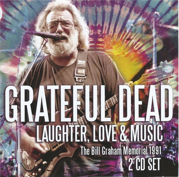 Grateful Dead : Laughter, Love & Music - The Bill Graham Memorial 1991 (2-CD)
