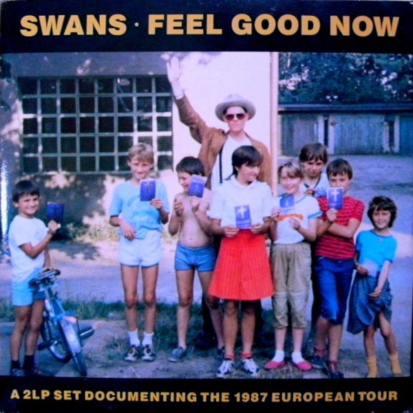 Swans : Feel Good Now (2-LP)