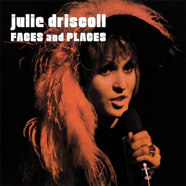 Driscoll, Julie : Faces and Places (CD)