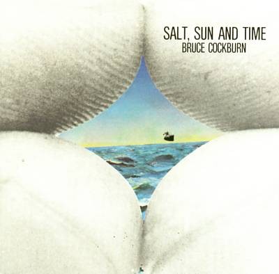 Cockburn, Bruce : Salt, Sun and Time (LP)