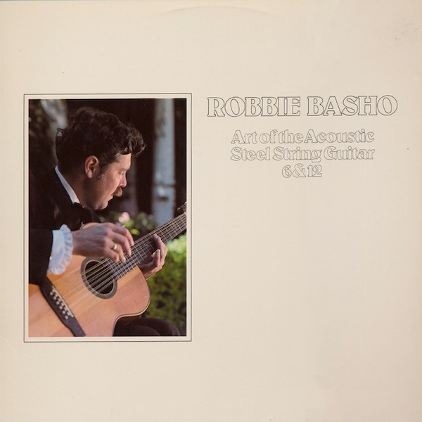 Basho, Robbie : Art of the Acoustic Steel String Guitar 6&12 (LP)