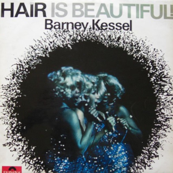 Kessel, Barney : Hair is Beautiful (LP)