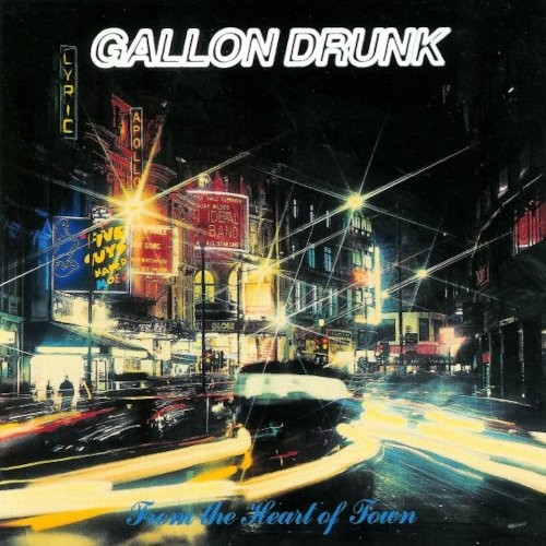 Gallon Drunk : From The Heart Of Town (LP + 12")