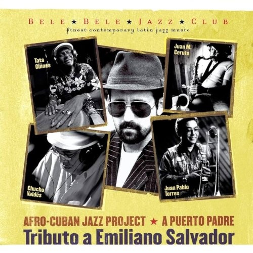 Ceruto, Juan Manuel / Afro-Cuban Jazz Project : A Puerto Padre - Tributo A Emiliano Salvador (CD)
