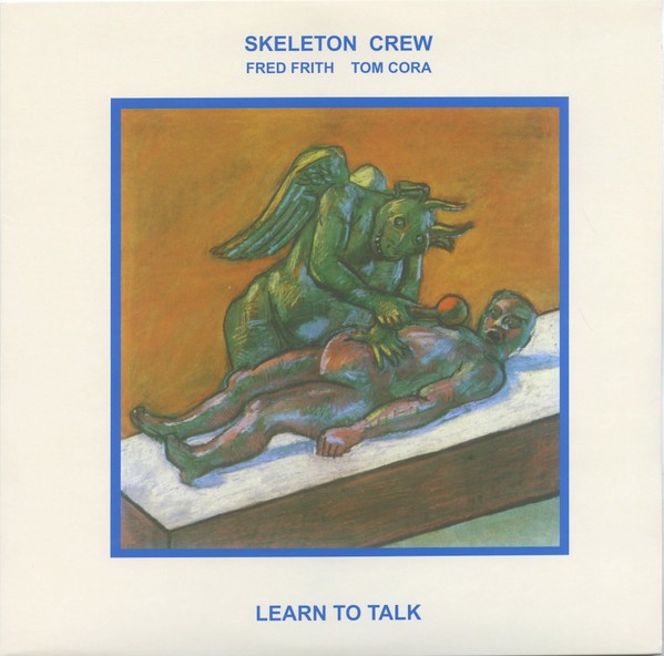 Skeleton Crew : Learn to Talk (LP) Fred Frith