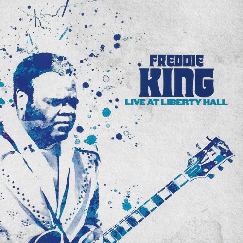 King, Freddie : Live at Liberty Hall (CD)